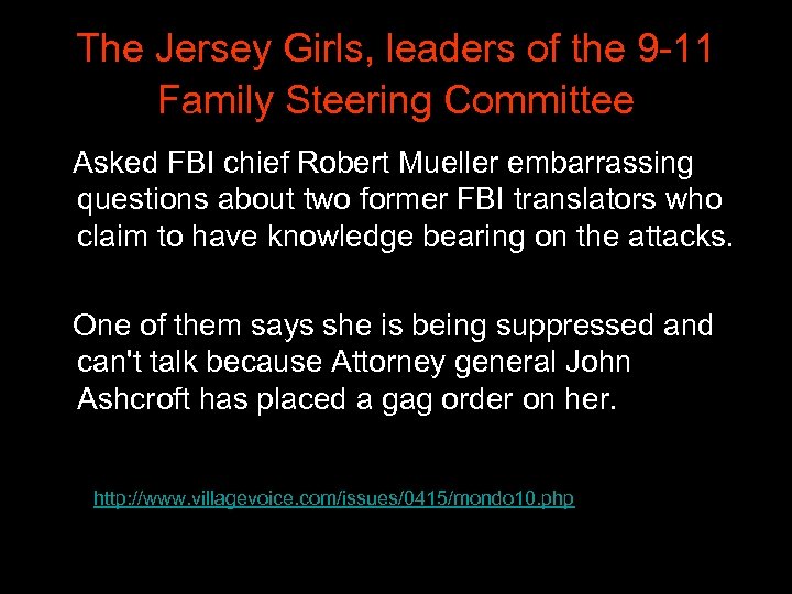 The Jersey Girls, leaders of the 9 -11 Family Steering Committee Asked FBI chief