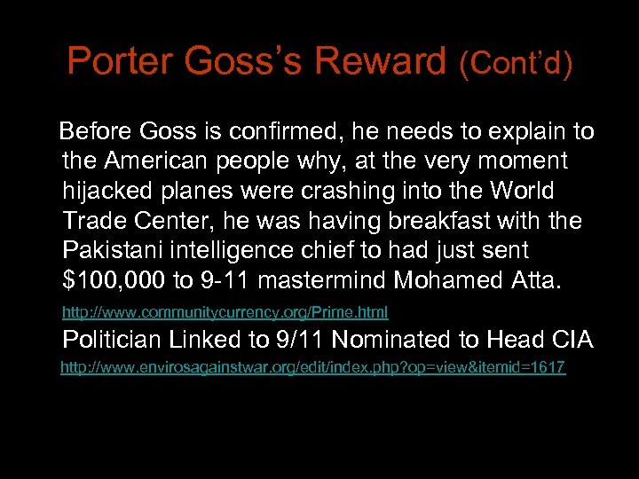 Porter Goss’s Reward (Cont’d) Before Goss is confirmed, he needs to explain to the