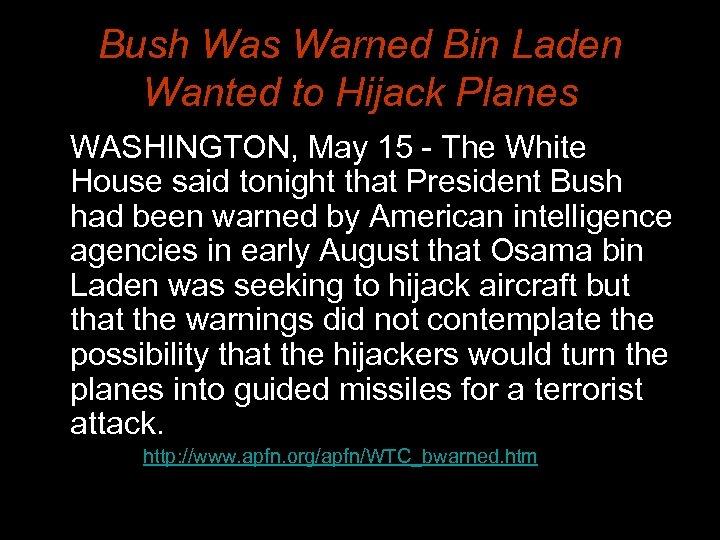 Bush Was Warned Bin Laden Wanted to Hijack Planes WASHINGTON, May 15 - The