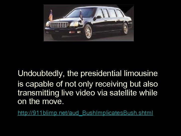  Undoubtedly, the presidential limousine is capable of not only receiving but also transmitting