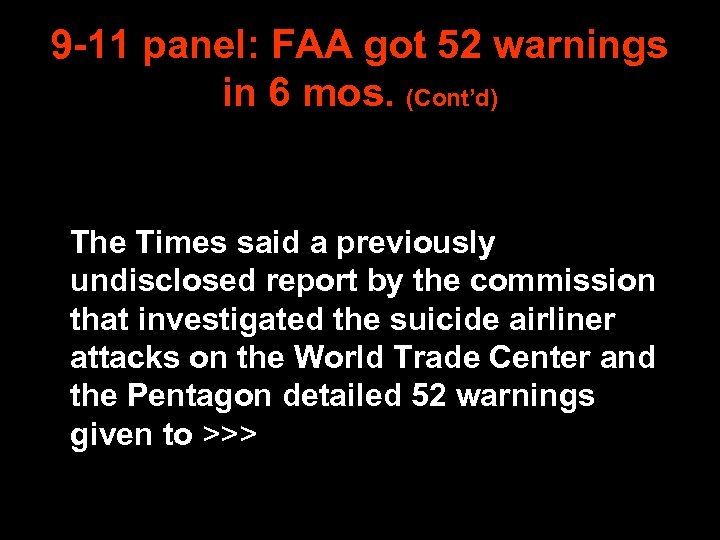 9 -11 panel: FAA got 52 warnings in 6 mos. (Cont’d) The Times said