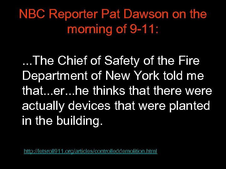 NBC Reporter Pat Dawson on the morning of 9 -11: • . . .