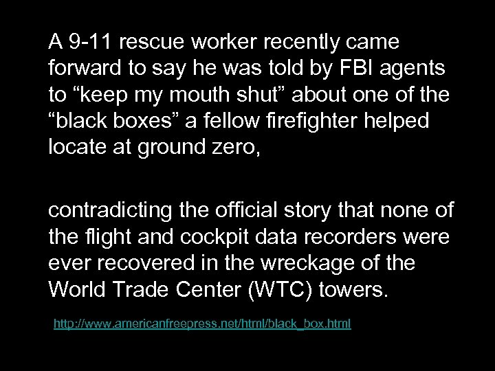  A 9 -11 rescue worker recently came forward to say he was told