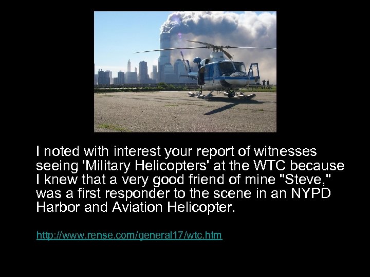  I noted with interest your report of witnesses seeing 'Military Helicopters' at the