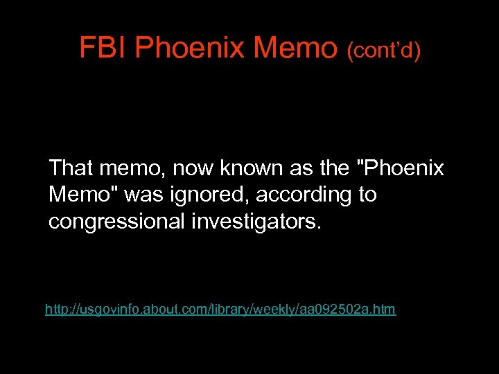 FBI Phoenix Memo (cont’d) That memo, now known as the 