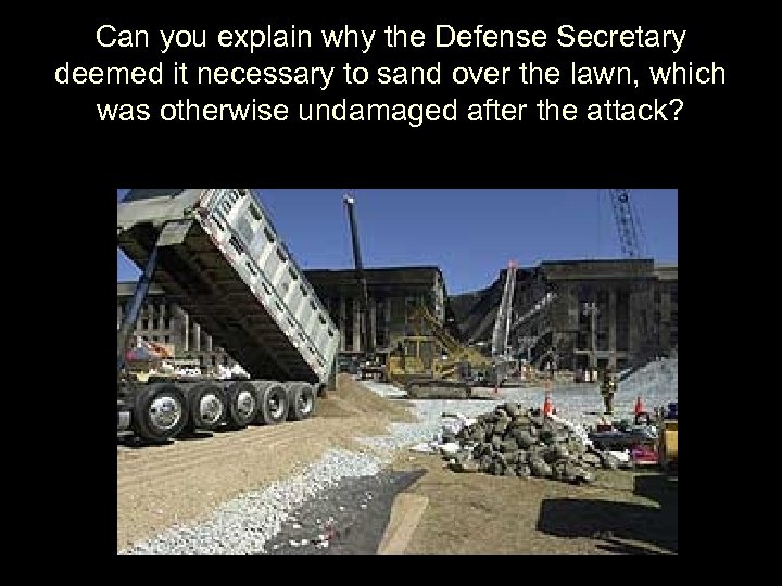 Can you explain why the Defense Secretary deemed it necessary to sand over the