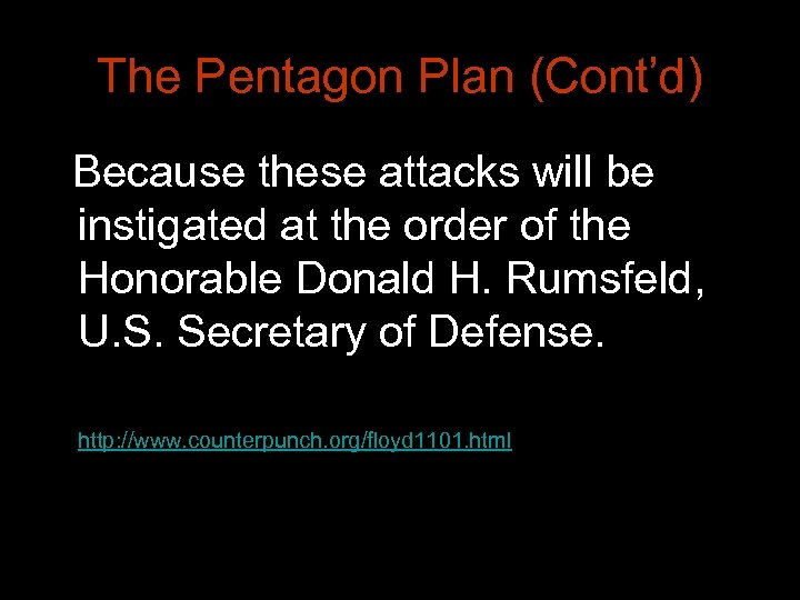 The Pentagon Plan (Cont’d) Because these attacks will be instigated at the order of