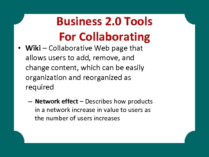 Business 2. 0 Tools For Collaborating • Wiki – Collaborative Web page that allows