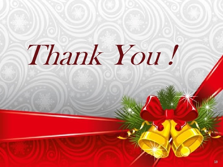 Thank You ! 18 