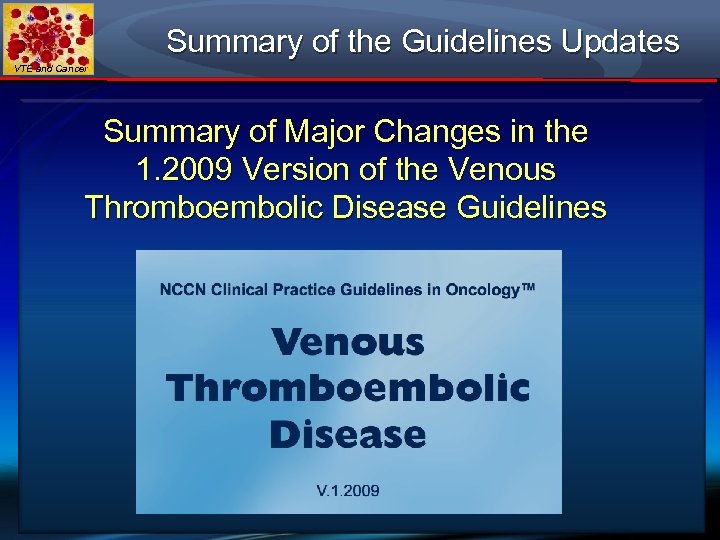 Summary of the Guidelines Updates VTE and Cancer Summary of Major Changes in the