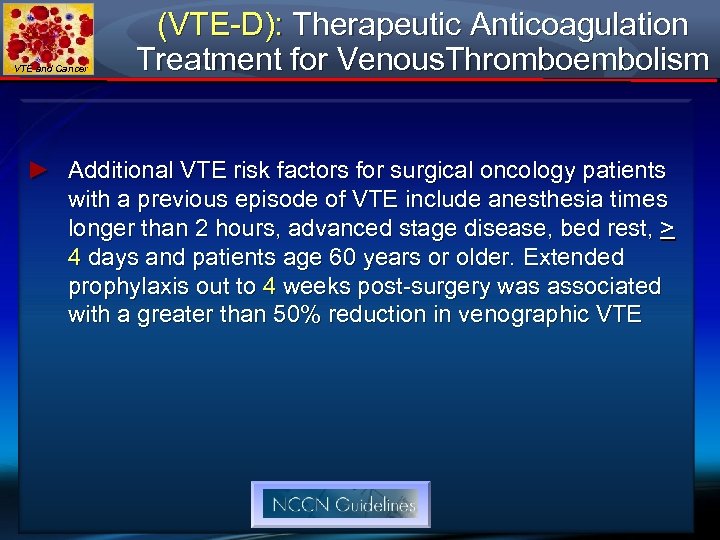 VTE and Cancer (VTE-D): Therapeutic Anticoagulation Treatment for Venous. Thromboembolism ► Additional VTE risk