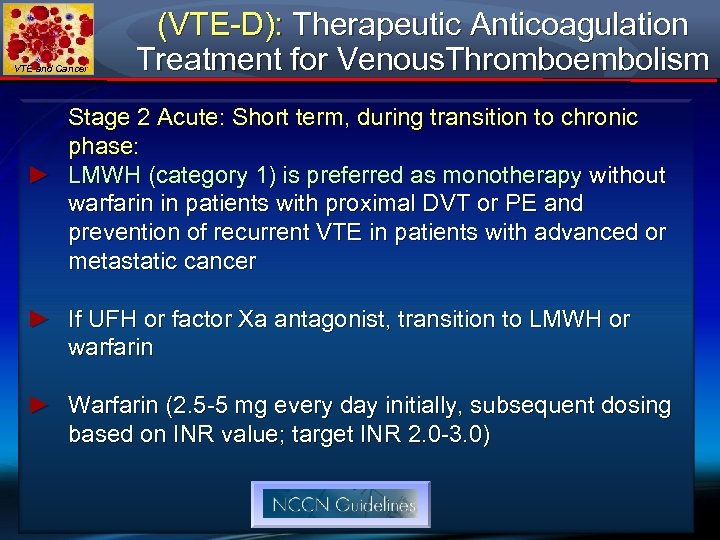 VTE and Cancer (VTE-D): Therapeutic Anticoagulation Treatment for Venous. Thromboembolism Stage 2 Acute: Short