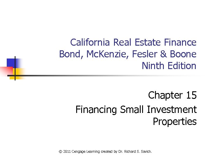 California Real Estate Finance Bond, Mc. Kenzie, Fesler & Boone Ninth Edition Chapter 15