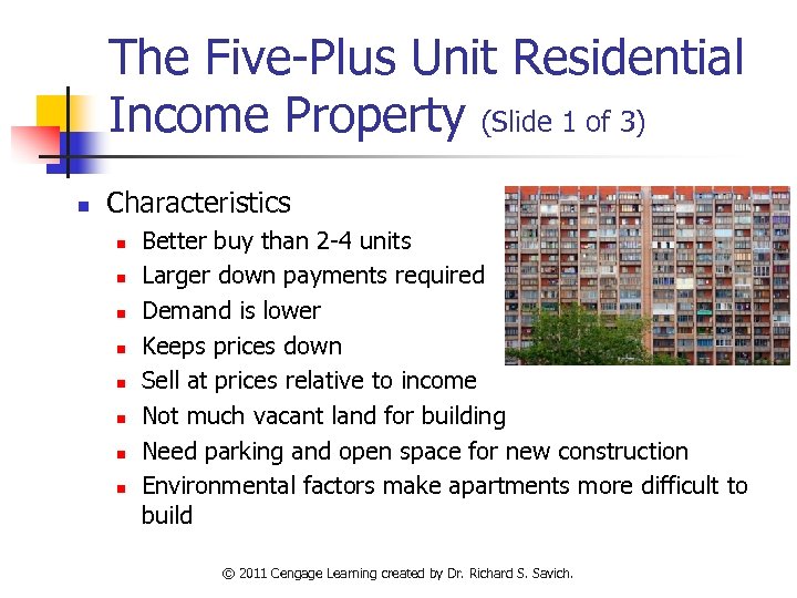 The Five-Plus Unit Residential Income Property (Slide 1 of 3) n Characteristics n n