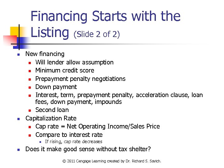 Financing Starts with the Listing (Slide 2 of 2) n n New financing n