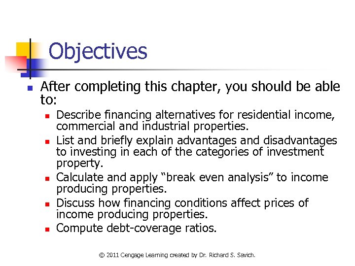 Objectives n After completing this chapter, you should be able to: n n n