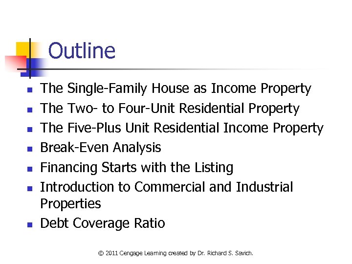 Outline n n n n The Single-Family House as Income Property The Two- to