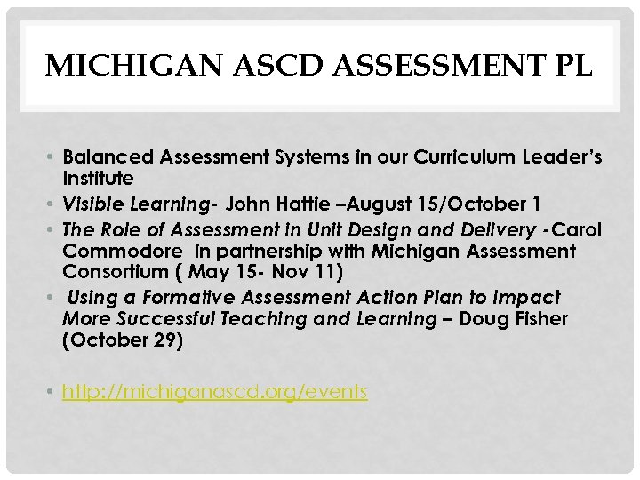 MICHIGAN ASCD ASSESSMENT PL • Balanced Assessment Systems in our Curriculum Leader’s Institute •