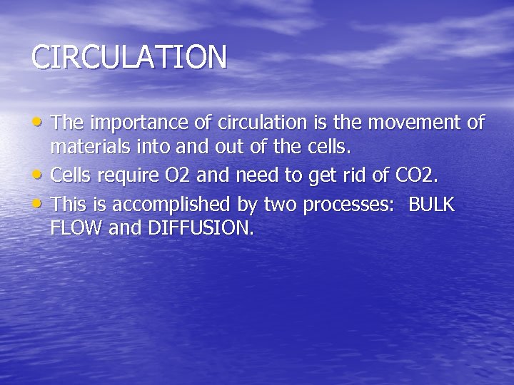 CIRCULATION • The importance of circulation is the movement of • • materials into