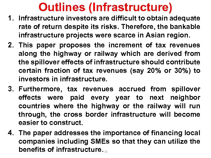 Outlines (Infrastructure) 1. Infrastructure investors are difficult to obtain adequate rate of return despite