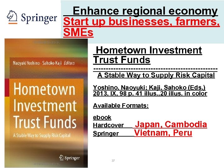  Enhance regional economy Start up businesses, farmers, SMEs Hometown Investment Trust Funds -------------------------A
