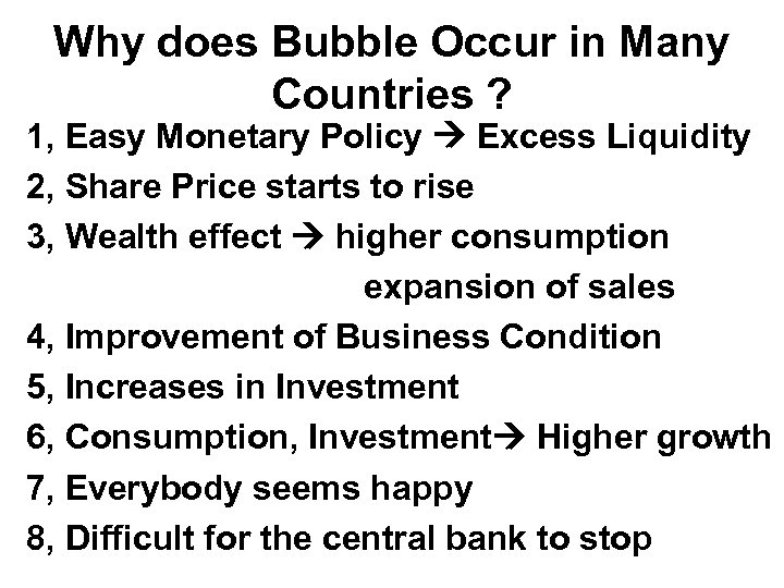 Why does Bubble Occur in Many Countries ? 1, Easy Monetary Policy Excess Liquidity