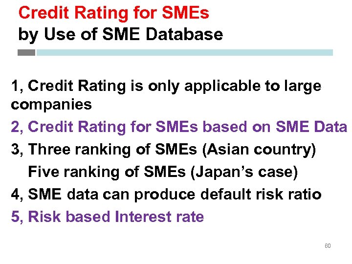 Credit Rating for SMEs by Use of SME Database 1, Credit Rating is only
