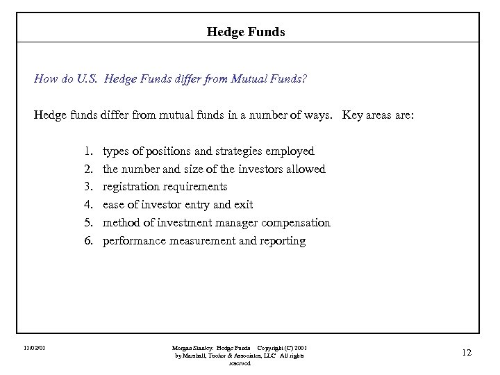 Hedge Funds How do U. S. Hedge Funds differ from Mutual Funds? Hedge funds