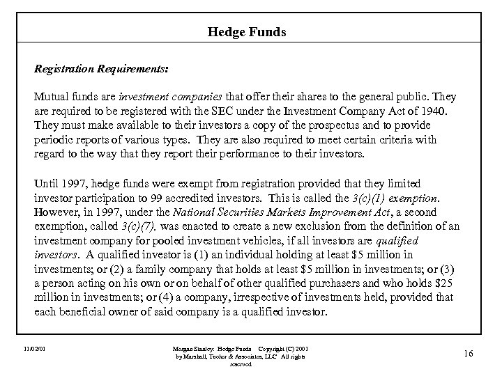 Hedge Funds Registration Requirements: Mutual funds are investment companies that offer their shares to