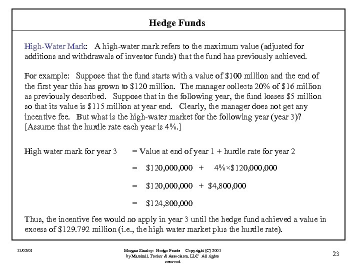 Hedge Funds High-Water Mark: A high-water mark refers to the maximum value (adjusted for