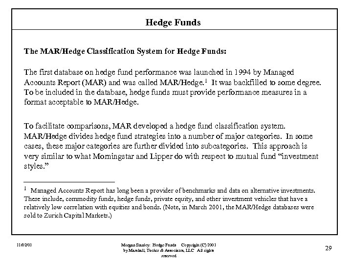 Hedge Funds The MAR/Hedge Classification System for Hedge Funds: The first database on hedge