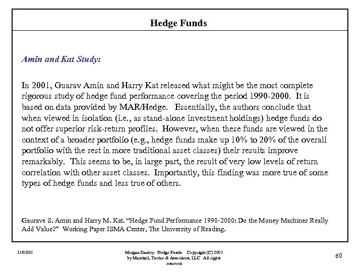 Hedge Funds Amin and Kat Study: In 2001, Guarav Amin and Harry Kat released