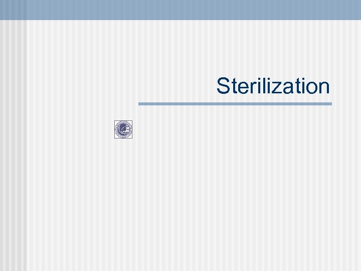 Sterilization 