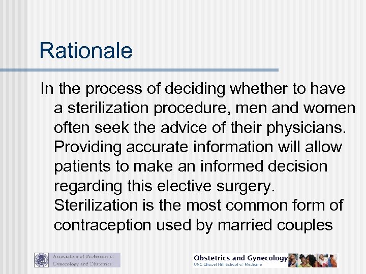 Rationale In the process of deciding whether to have a sterilization procedure, men and