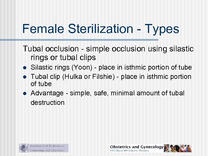 Female Sterilization - Types Tubal occlusion - simple occlusion using silastic rings or tubal