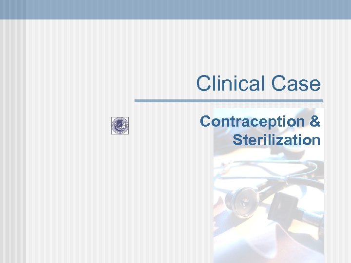 Clinical Case Contraception & Sterilization 