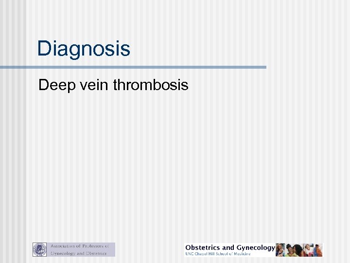 Diagnosis Deep vein thrombosis 