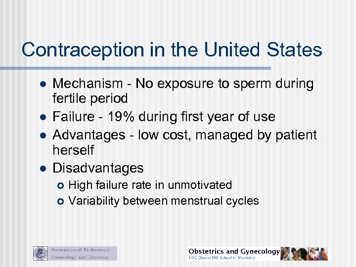 Contraception in the United States l l Mechanism - No exposure to sperm during