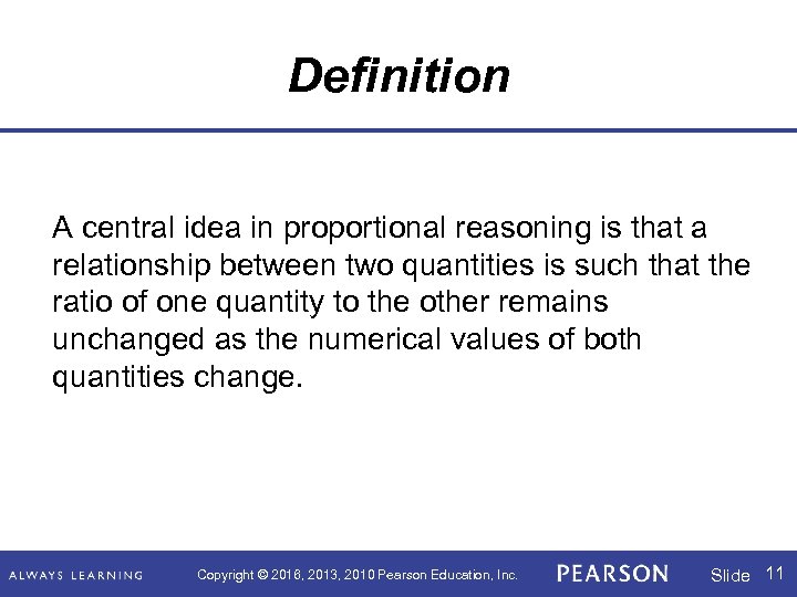 Definition A central idea in proportional reasoning is that a relationship between two quantities