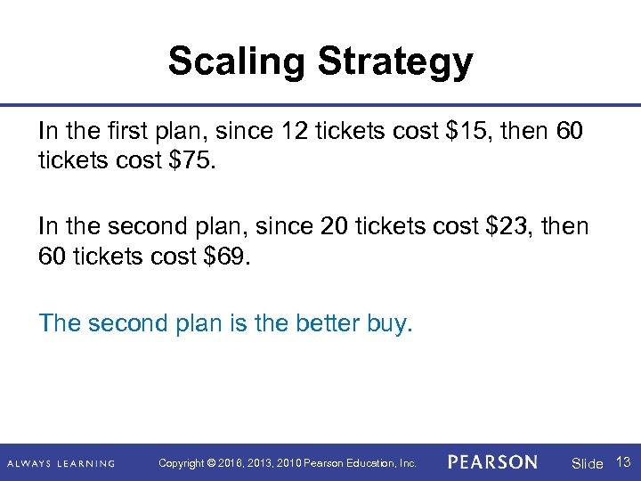 Scaling Strategy In the first plan, since 12 tickets cost $15, then 60 tickets