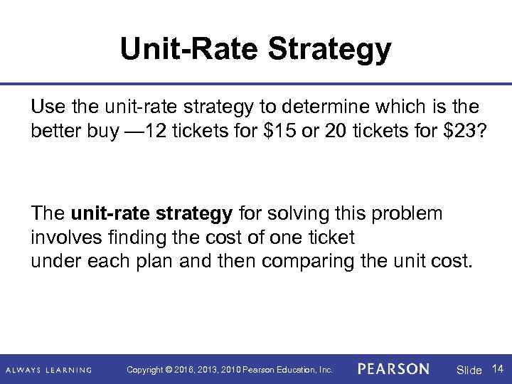 Unit-Rate Strategy Use the unit-rate strategy to determine which is the better buy —