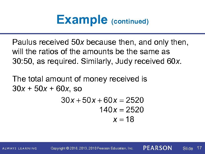 Example (continued) Paulus received 50 x because then, and only then, will the ratios