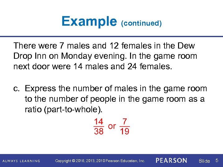 Example (continued) There were 7 males and 12 females in the Dew Drop Inn