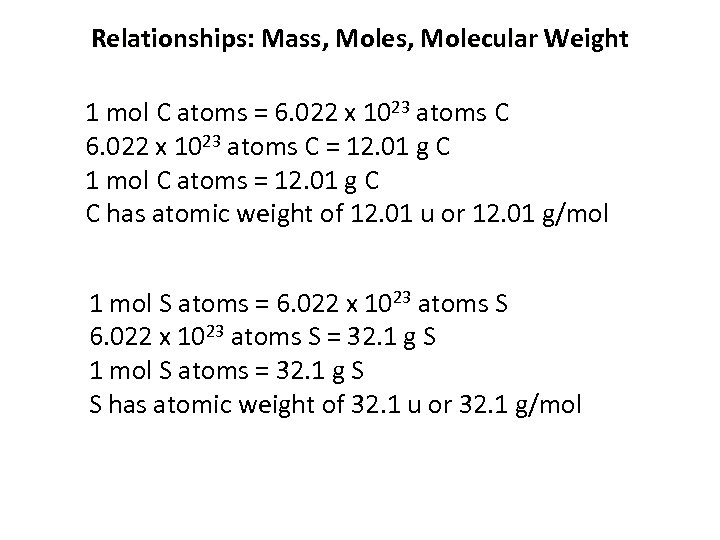 Relationships: Mass, Molecular Weight 1 mol C atoms = 6. 022 x 1023 atoms
