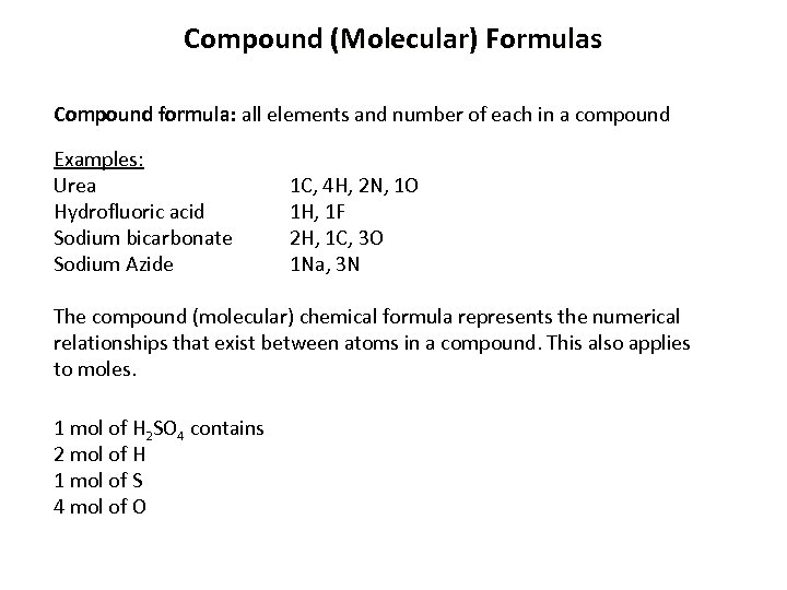 Compound (Molecular) Formulas Compound formula: all elements and number of each in a compound