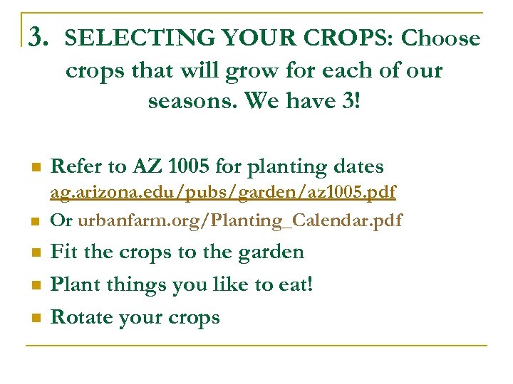 3. SELECTING YOUR CROPS: Choose crops that will grow for each of our seasons.