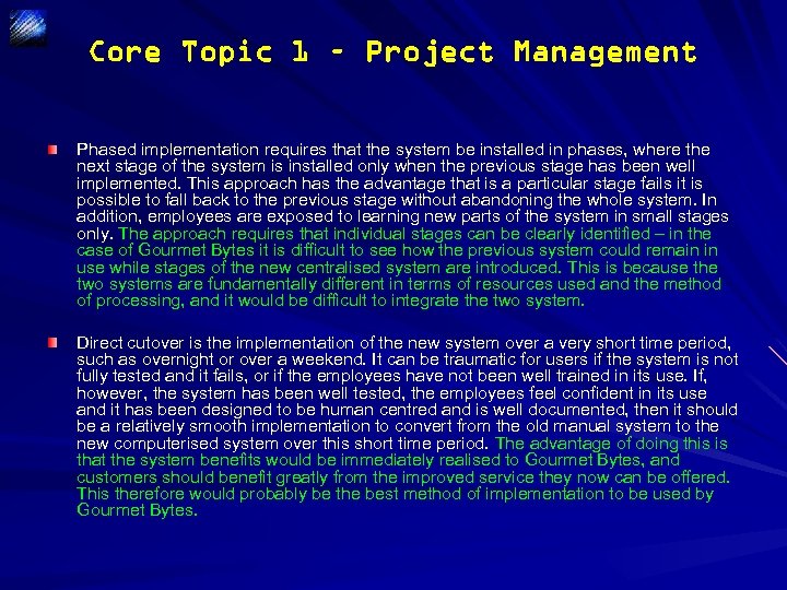 Core Topic 1 – Project Management Phased implementation requires that the system be installed