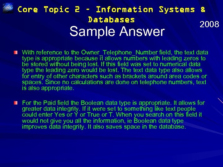 Core Topic 2 – Information Systems & Databases 2008 Sample Answer With reference to