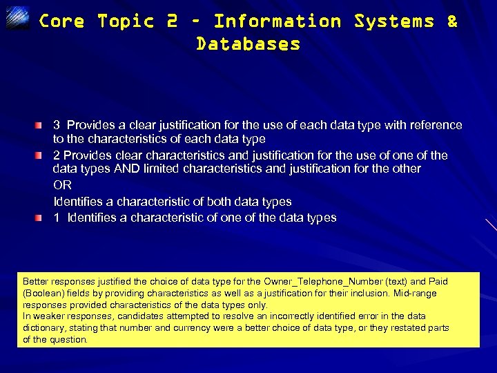 Core Topic 2 – Information Systems & Databases 3 Provides a clear justification for