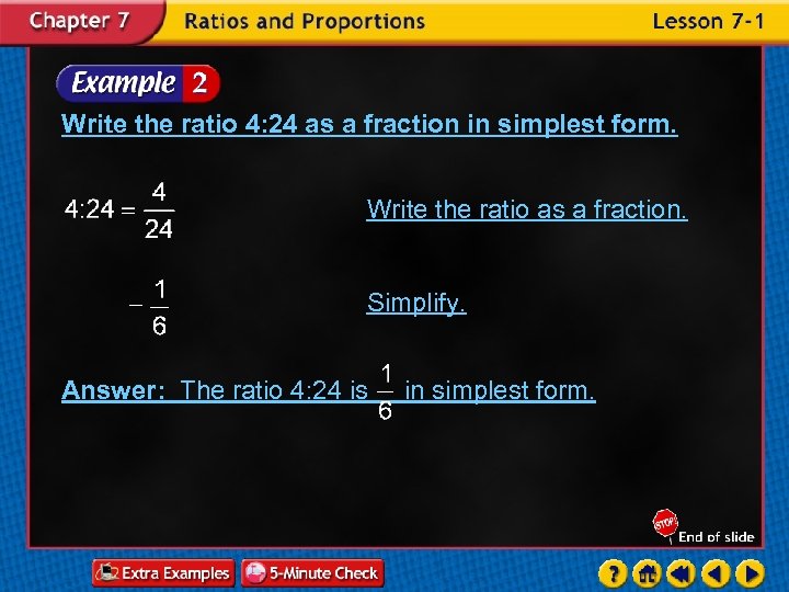 Write the ratio 4: 24 as a fraction in simplest form. Write the ratio